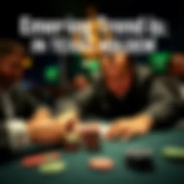 Emerging Trends in Texas Holdem for Money Trends in the poker landscape